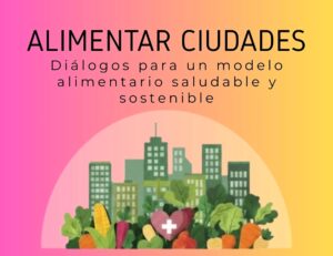 Lee más sobre el artículo Alimentar Ciudades