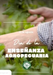 Lee más sobre el artículo 6 de agosto – Día de la Enseñanza Agropecuaria.
