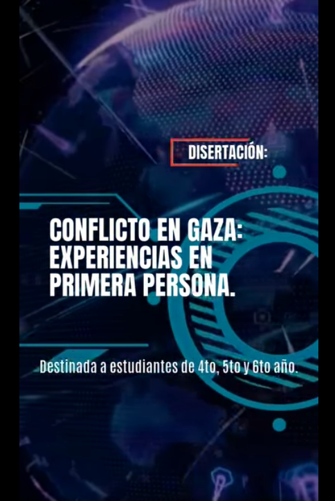 Lee más sobre el artículo Disertación destinada a nuestros estudiantes – “Conflicto en Gaza: experiencias en primera persona”.
